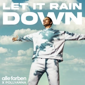 ALLE FARBEN X POLLYANNA - LET IT RAIN DOWN